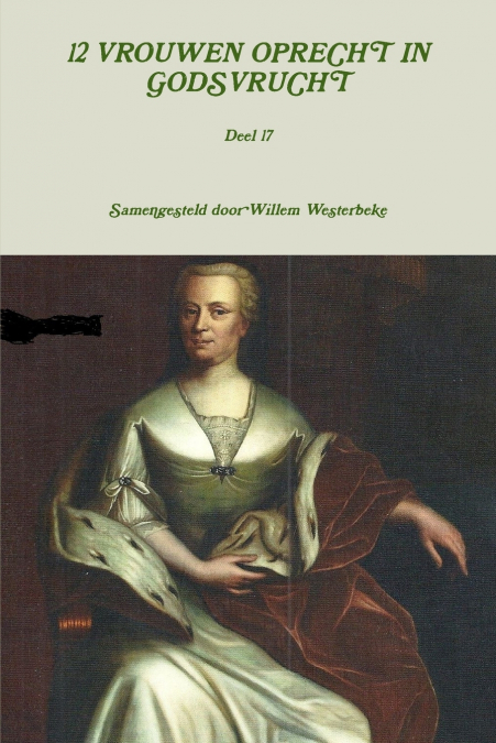 12 Vrouwen Oprecht in Godsvrucht, Deel 17