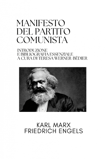 Manifesto del Partito Comunista (Introduzione e bibliografia essenziale  a cura di Teresa Werner-Bédier)