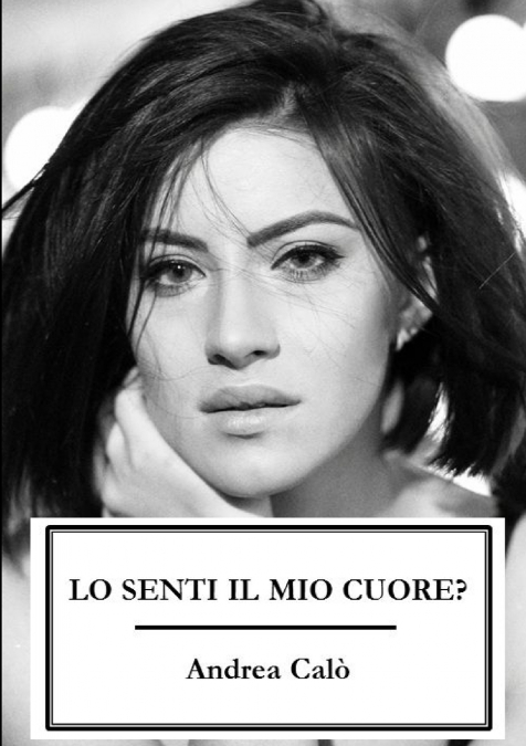 Lo Senti Il Mio Cuore? (Brossura Bianca)