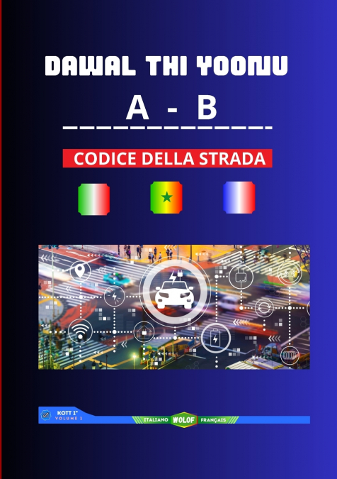 Dawal thi Yoonu AB - Codice della Strada Trilingue (Wolof - Francese - italiano)