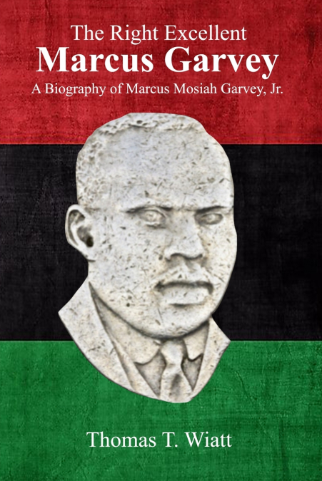 The Right Excellent  Marcus Garvey