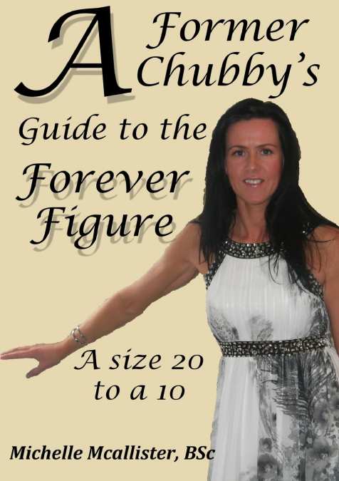 A FORMER CHUBBY’S GUIDE TO THE FOREVER FIGURE