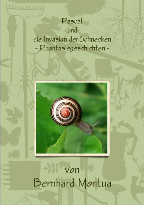 Pascal und die Invasion der Schnecken- Phanatiegeschichten