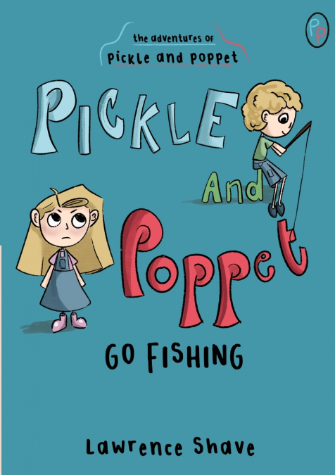 Pickle and Poppet Go Fishing