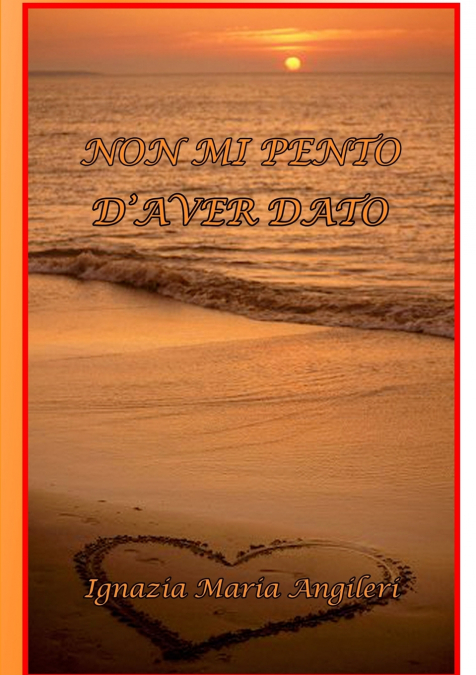 Non mi pento d’aver dato
