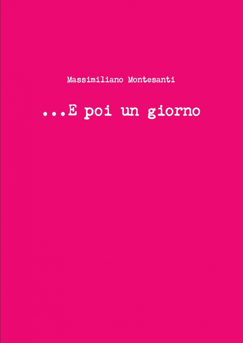 ...E Poi Un Giorno