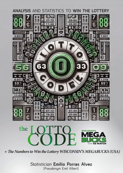 The Lotto Code, Analysis and Statistics to Win the Lottery + The Numbers to Win the Lottery WISCONSIN’S MEGABUCKS (USA)