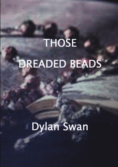 THOSE DREADED BEADS