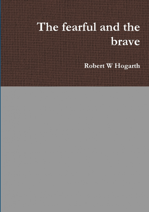 The fearful and the brave