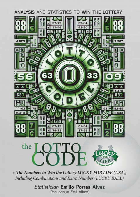 The Lotto Code, Analysis and Statistics to Win the Lottery + The Numbers to Win the Lottery LUCKY FOR LIFE (USA), Including Combinations and Extra Number (LUCKY BALL)