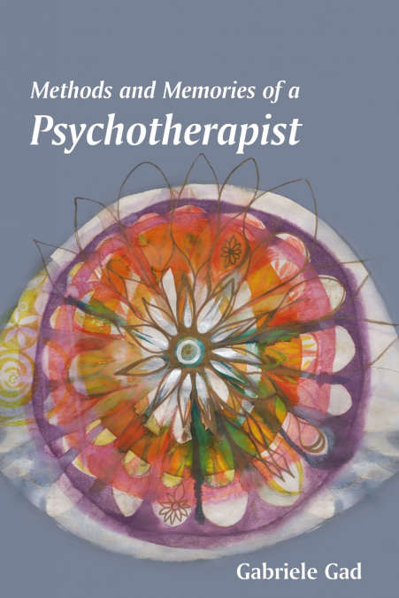 Methods and Memories of a Psychotherapist
