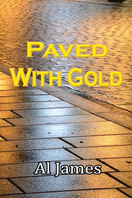 PAVED WITH GOLD