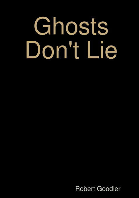Ghosts Don’t Lie