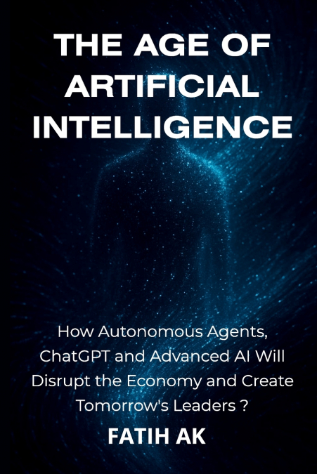 The Age of Artificial Intelligence