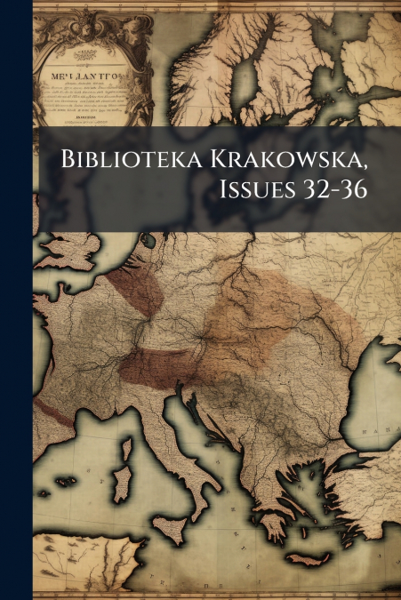 Biblioteka Krakowska, Issues 32-36