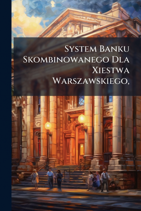 System Banku Skombinowanego Dla Xiestwa Warszawskiego,