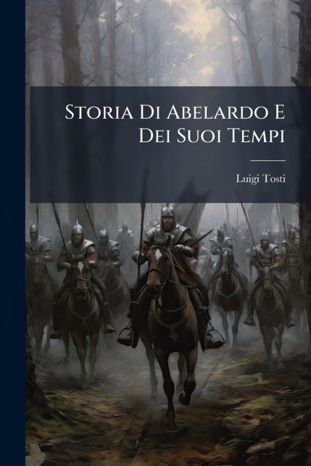 Storia Di Abelardo E Dei Suoi Tempi