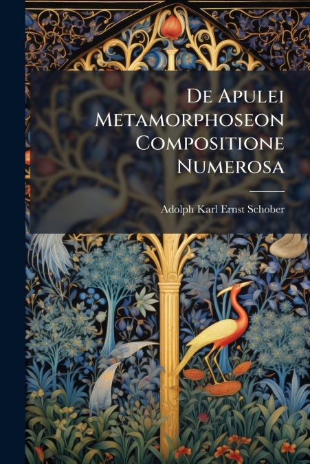 De Apulei Metamorphoseon Compositione Numerosa