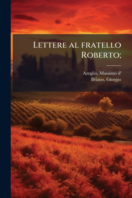 Lettere al fratello Roberto;