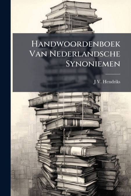Handwoordenboek Van Nederlandsche Synoniemen