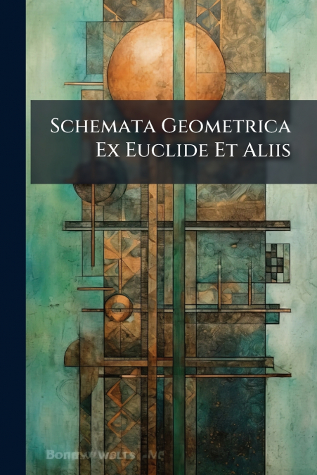 Schemata Geometrica Ex Euclide Et Aliis