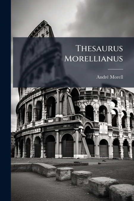 Thesaurus Morellianus
