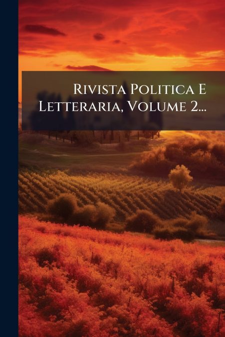 Rivista Politica E Letteraria, Volume 2...