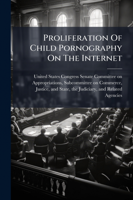 Proliferation Of Child Pornography On The Internet