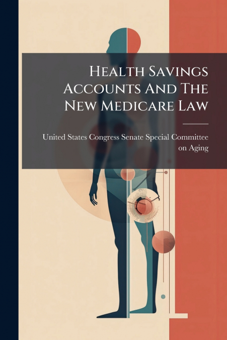 Health Savings Accounts And The New Medicare Law