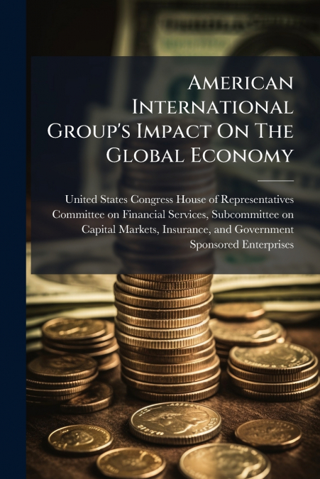 American International Group’s Impact On The Global Economy