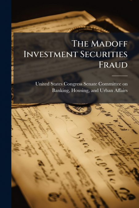 The Madoff Investment Securities Fraud