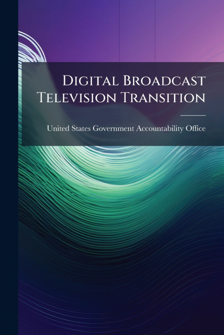 Digital Broadcast Television Transition