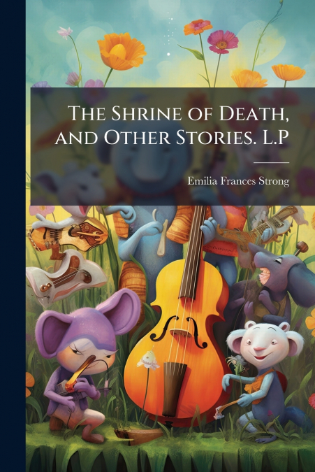 The Shrine of Death, and Other Stories. L.P