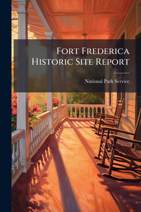 Fort Frederica Historic Site Report
