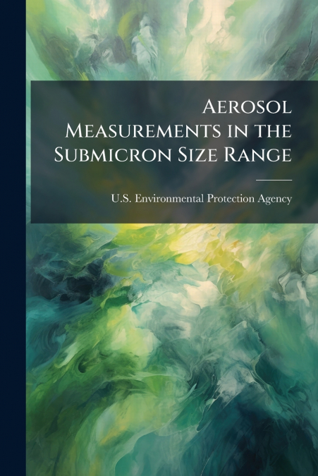 Aerosol Measurements in the Submicron Size Range