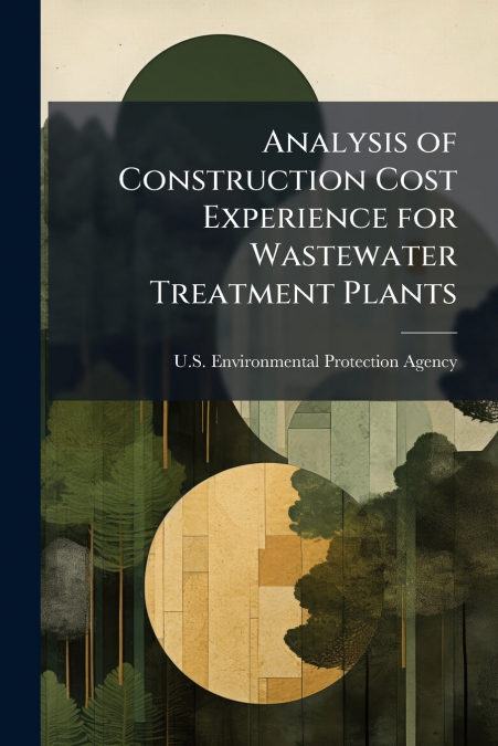 Analysis of Construction Cost Experience for Wastewater Treatment Plants