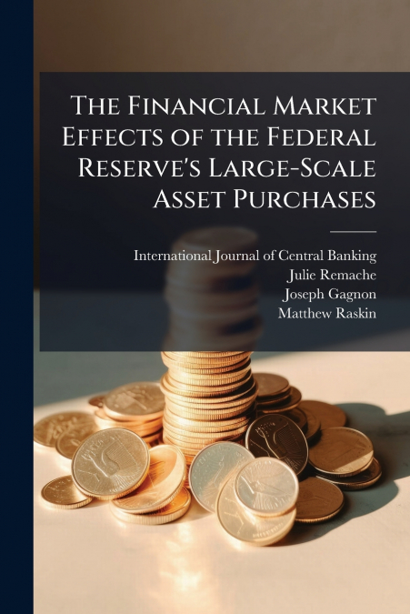 The Financial Market Effects of the Federal Reserve’s Large-Scale Asset Purchases