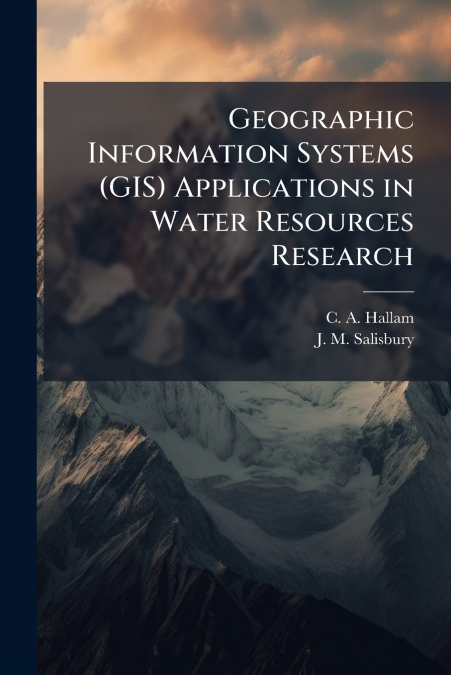 Geographic Information Systems (GIS) Applications in Water Resources Research