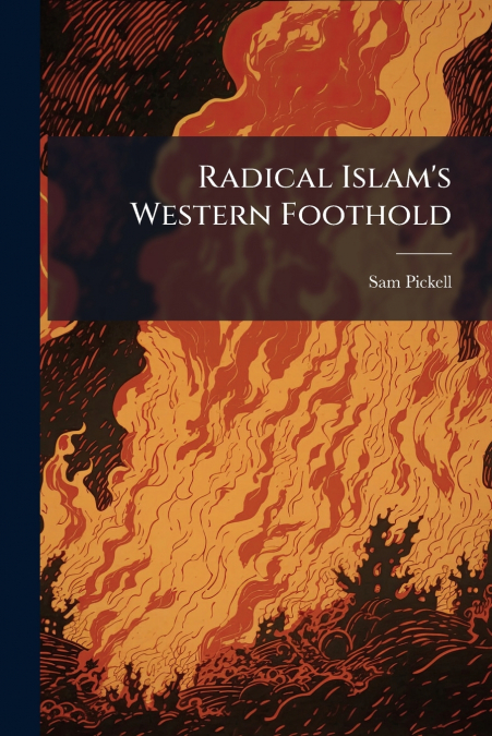 Radical Islam’s Western Foothold