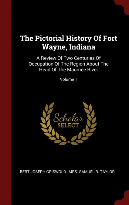The Pictorial History Of Fort Wayne, Indiana