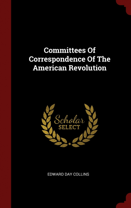 Committees Of Correspondence Of The American Revolution