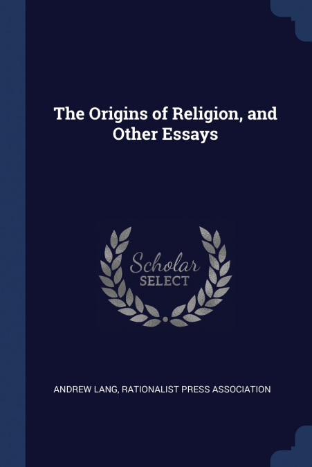 The Origins of Religion, and Other Essays