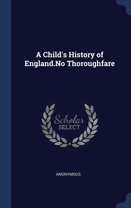 A Child’s History of England.No Thoroughfare