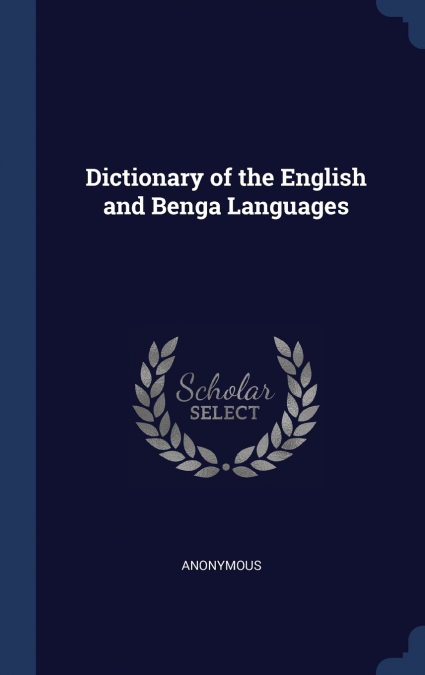 Dictionary of the English and Benga Languages
