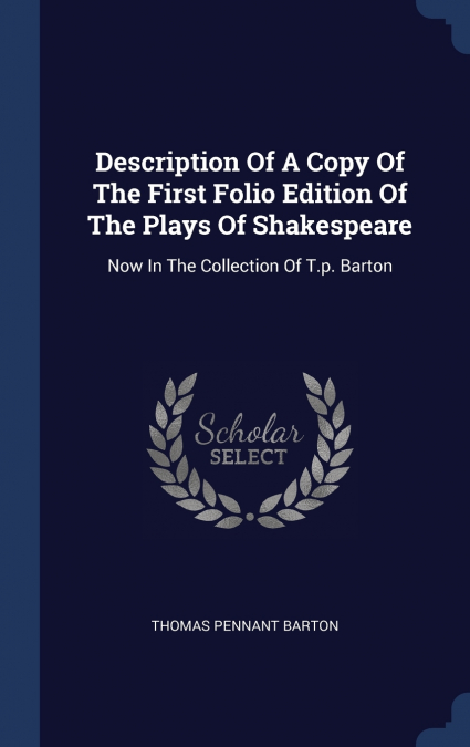 Description Of A Copy Of The First Folio Edition Of The Plays Of Shakespeare