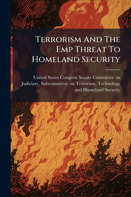 Terrorism And The Emp Threat To Homeland Security