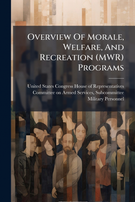 Overview Of Morale, Welfare, And Recreation (MWR) Programs