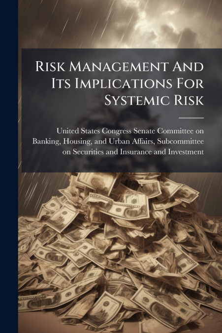 Risk Management And Its Implications For Systemic Risk