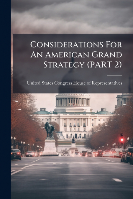 Considerations For An American Grand Strategy (PART 2)
