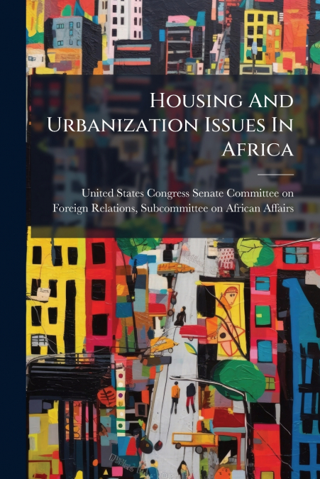 Housing And Urbanization Issues In Africa